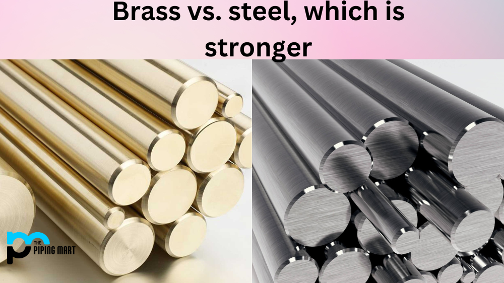 Brass vs Steel - Which is Stronger