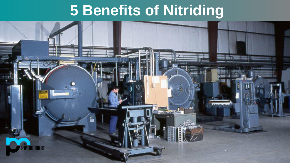 5 Benefits of Nitriding