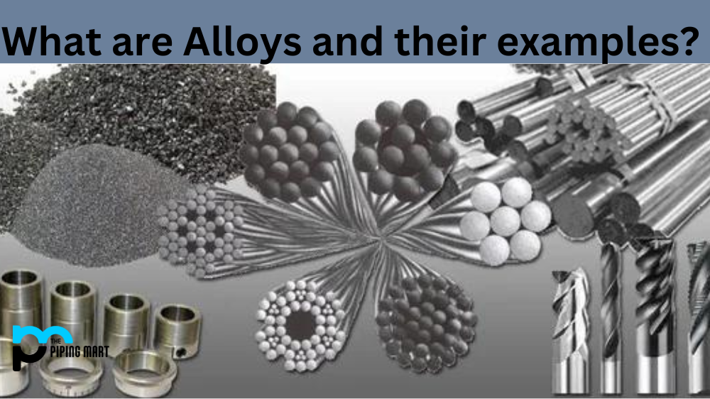 What are Alloys and their Examples?