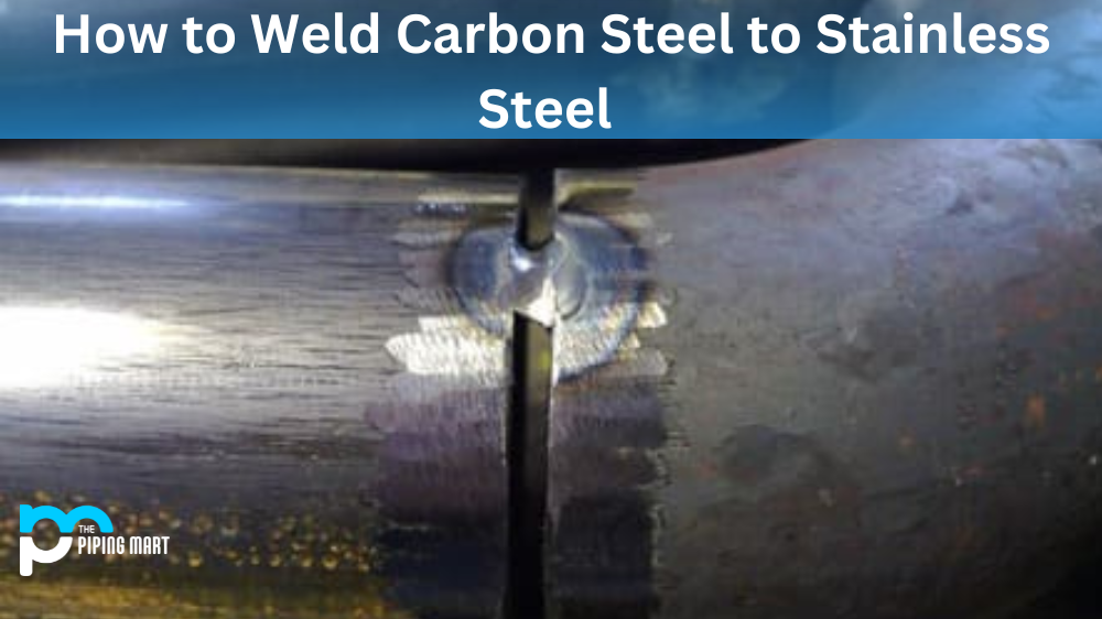 How to Weld Carbon Steel to Stainless Steel
