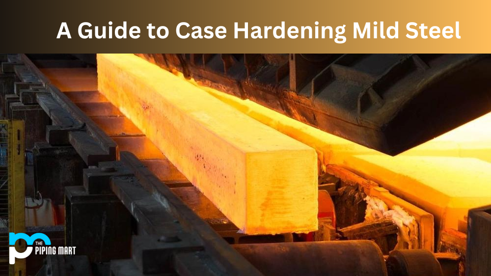 Case Hardening Mild Steel