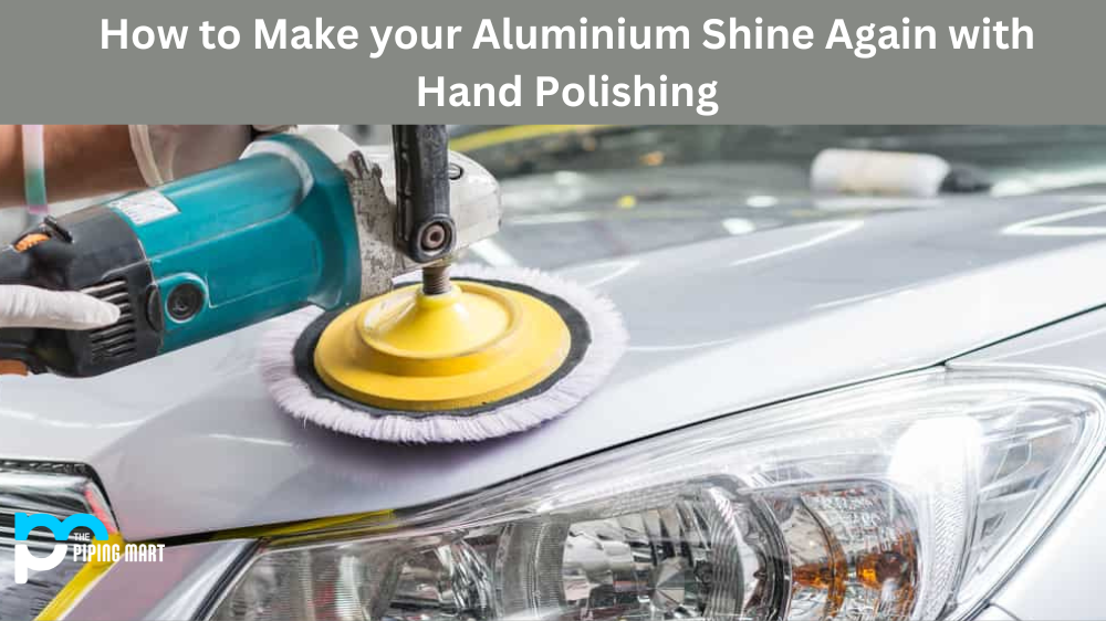 How To Polish Aluminium By Hand