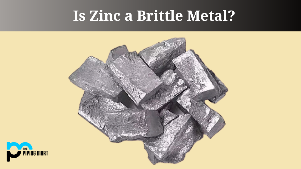 Zinc a Brittle Metal