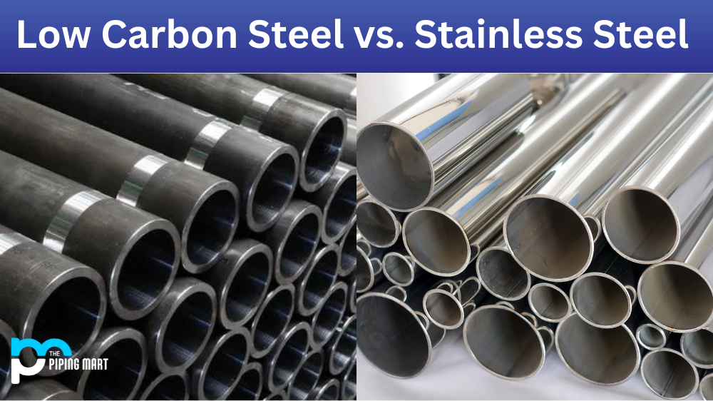 Low Carbon Steel vs. Stainless Steel