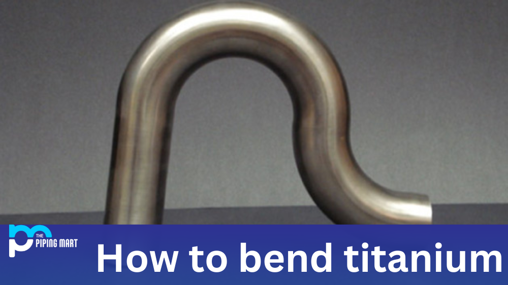 How to Bend Titanium