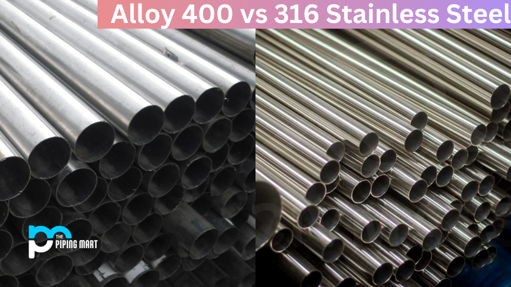 Alloy 400 vs 316 Stainless Steel