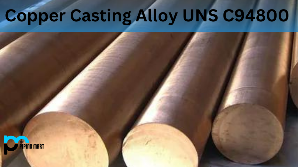 Copper Casting Alloy UNS C94800