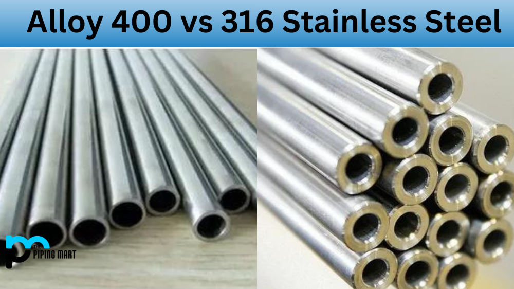 Alloy 400 vs 316 Stainless Steel