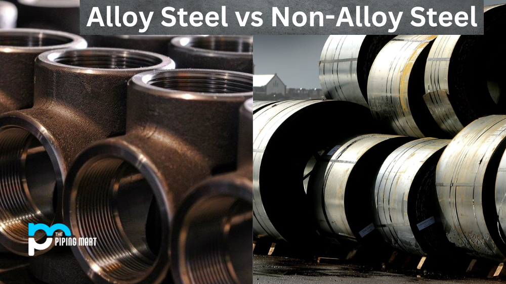 Alloy Steel vs Non-Alloy Steel