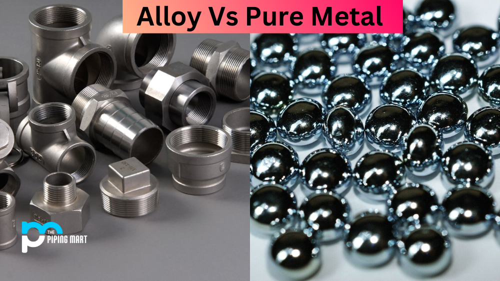 Alloy vs Pure Metal