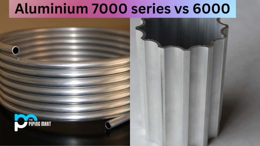 Aluminium 7000 series vs 6000
