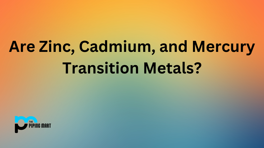 Are Zinc, Cadmium, and Mercury Transition Metals?