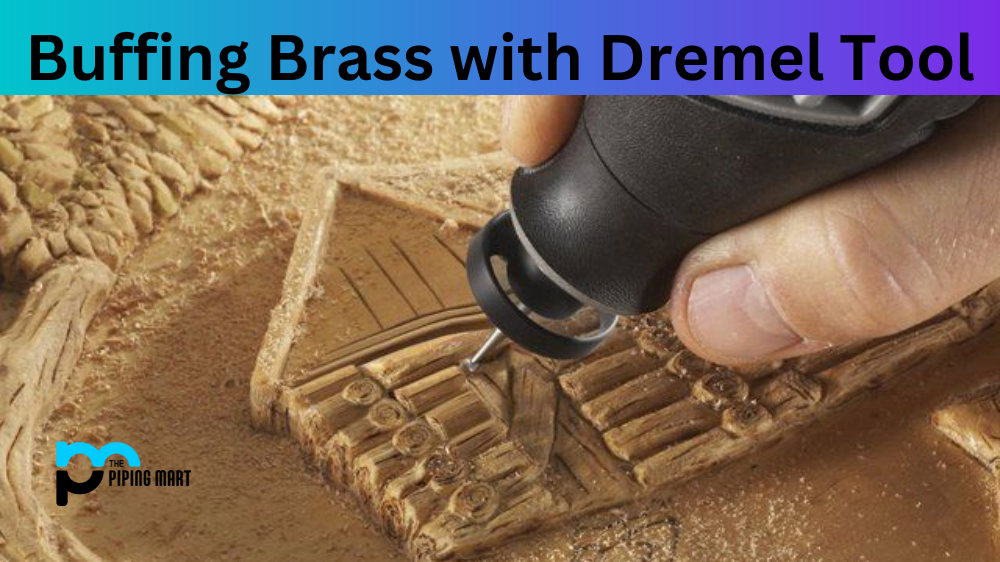 Buffing Brass with Dremel Tool