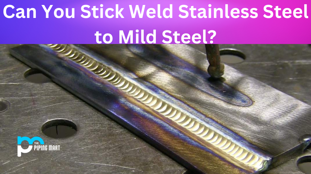 Can You Stick Weld Stainless Steel to Mild Steel