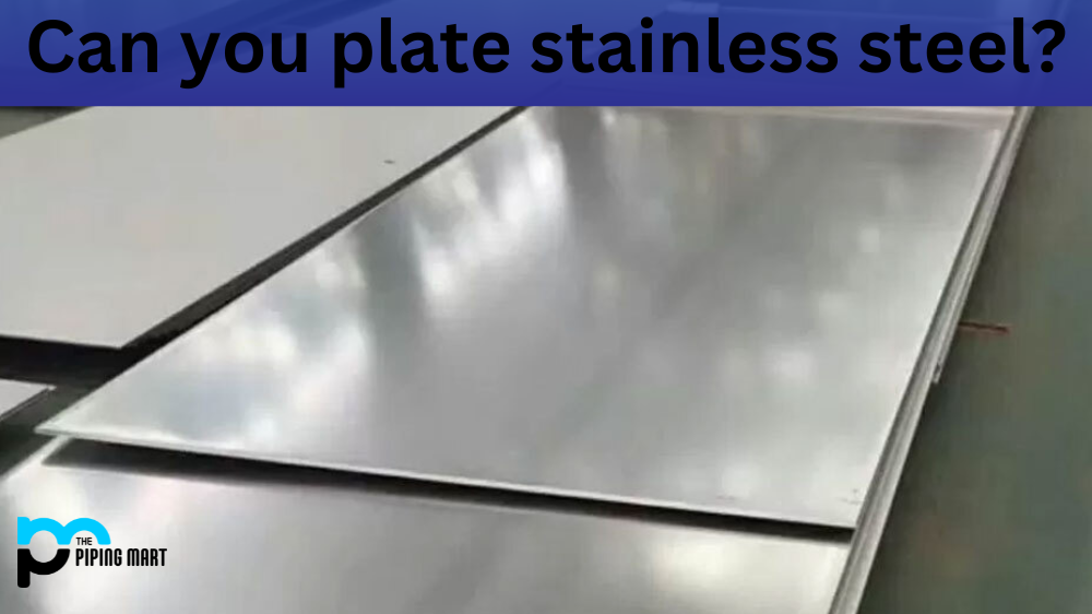 Can you plate stainless steel?