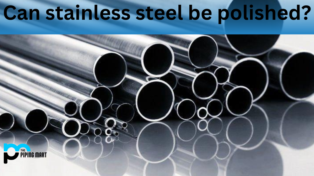 Can stainless steel be polished?