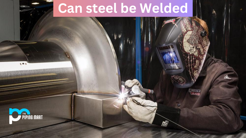 Can Steel be Welded?