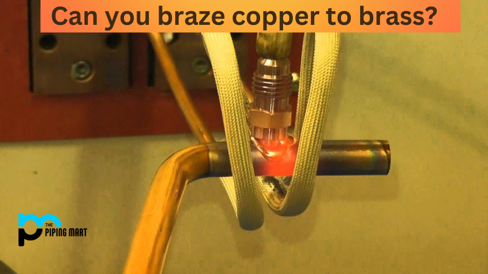 Can you braze copper to brass