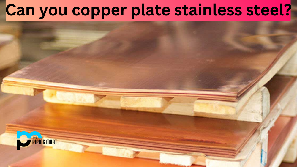 Can you copper plate stainless steel?