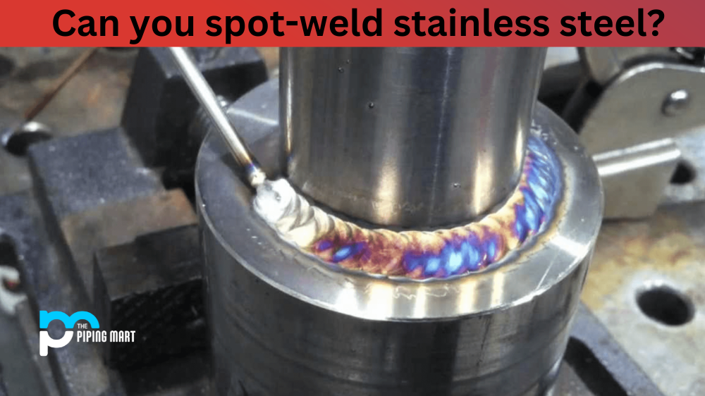 Can you spot-weld stainless steel?