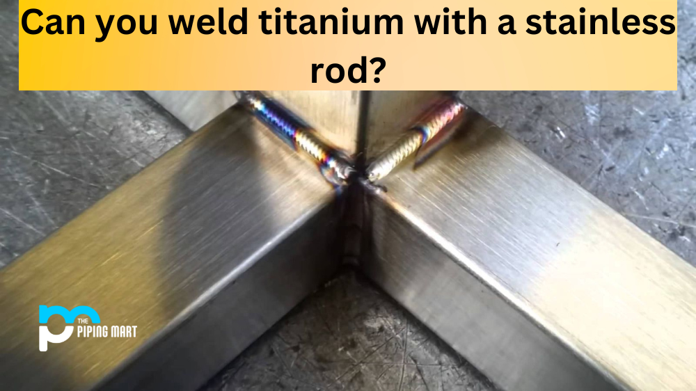 titanium with a stainless rod