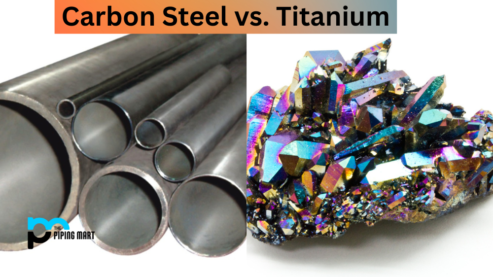 Carbon Steel vs. Titanium