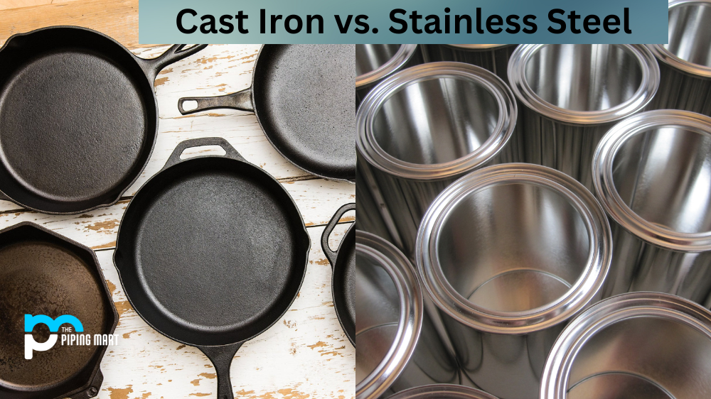 Cast Iron vs. Stainless Steel