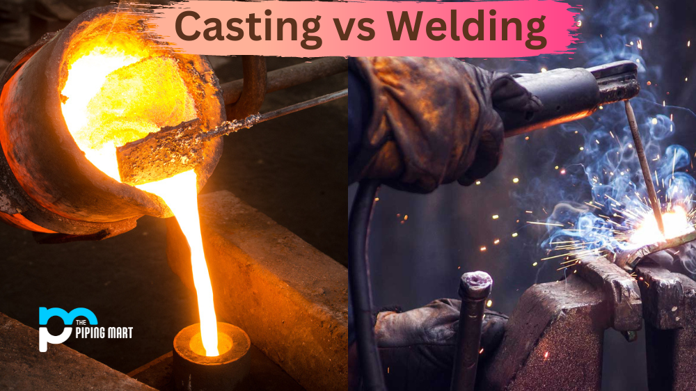 Casting vs Welding