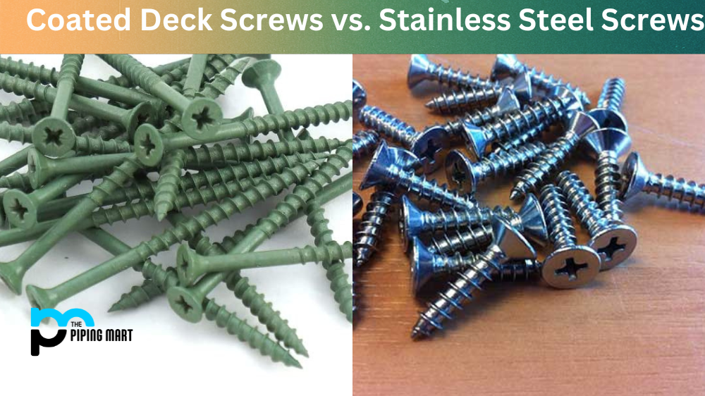 Coated Deck Screws vs. Stainless Steel Screws
