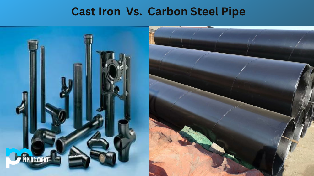 Comparing Cast Iron vs. Carbon Steel Pipe