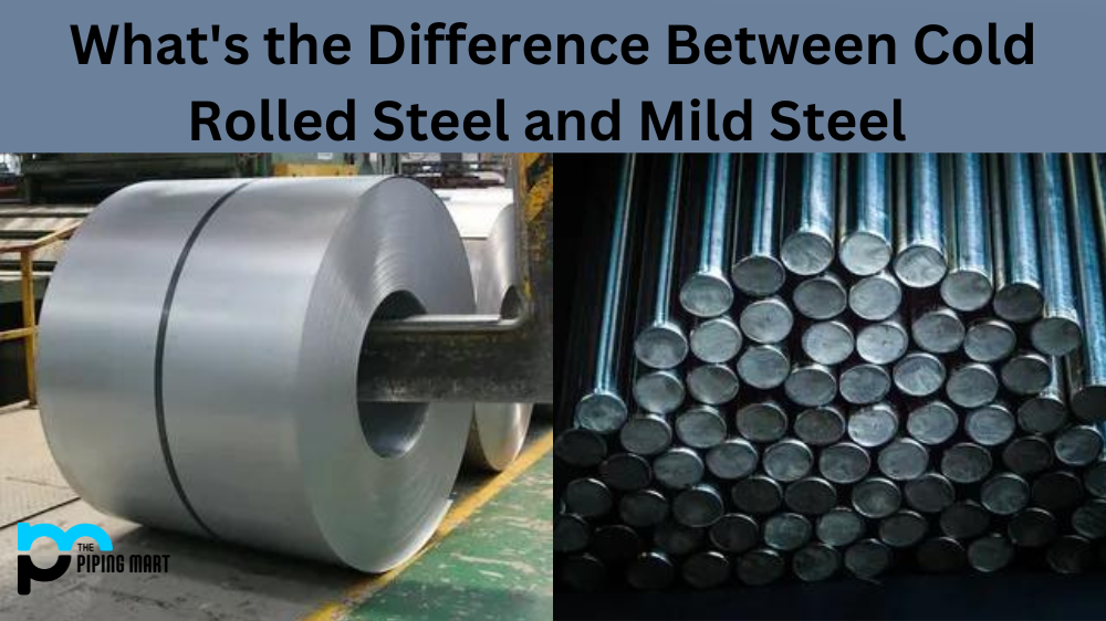 Cold Rolled Steel vs Mild Steel