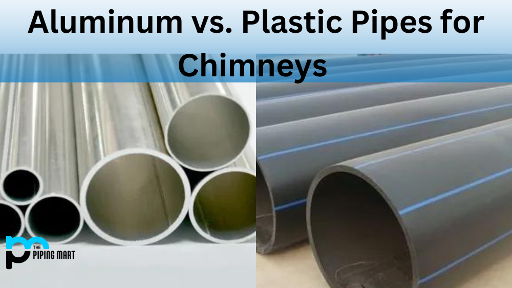 Aluminum vs. Plastic Pipes for Chimneys