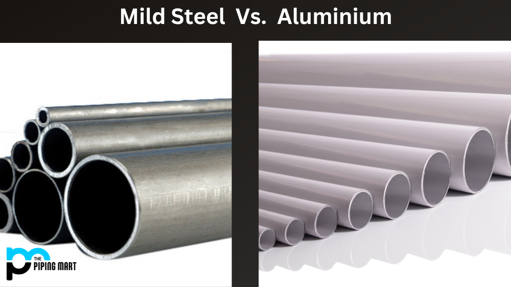 Mild Steel and Aluminium