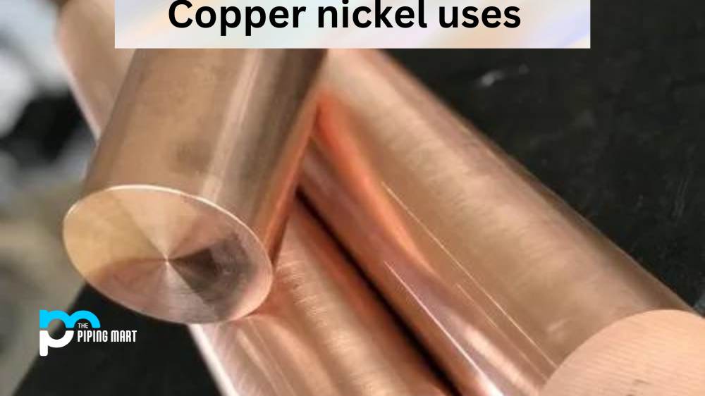 3 Uses of Copper nickel 