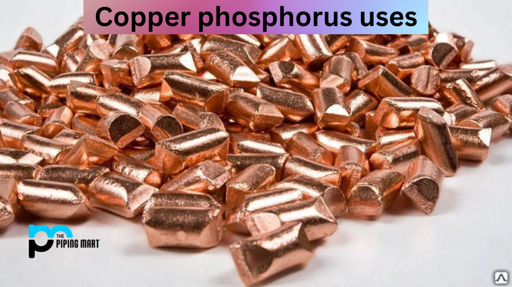3 Uses Copper phosphorus