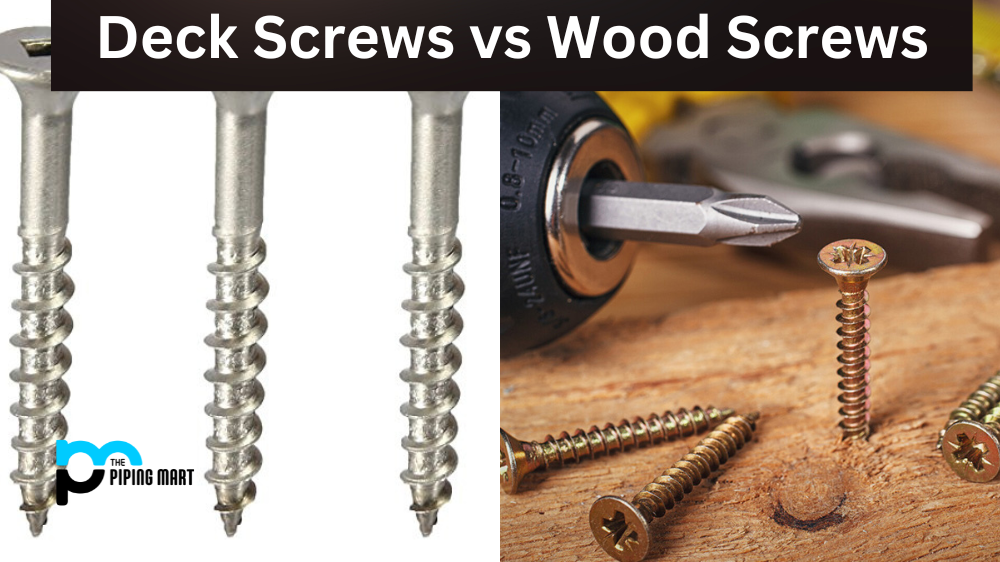 Deck Screws vs Wood Screws
