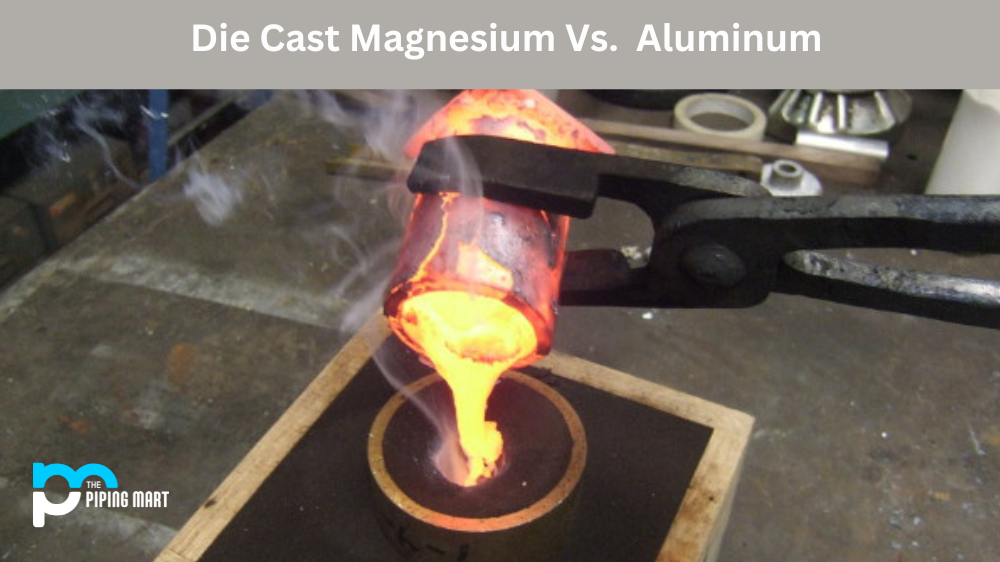 Die Cast Magnesium vs. Aluminum