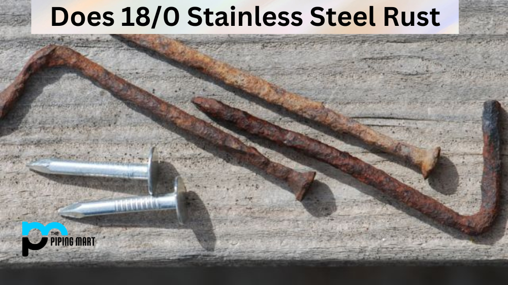 Does 18/0 Stainless Steel Rust