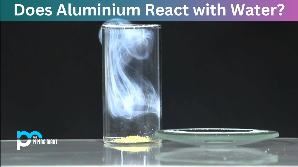 Does Aluminium React with Water?