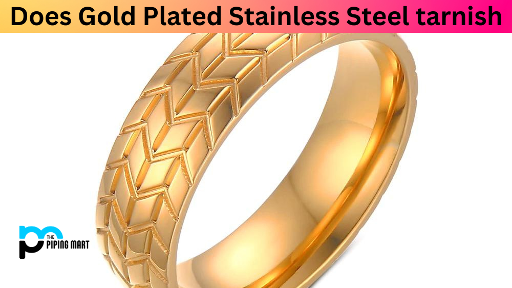 Does Gold Plated Stainless Steel Tarnish