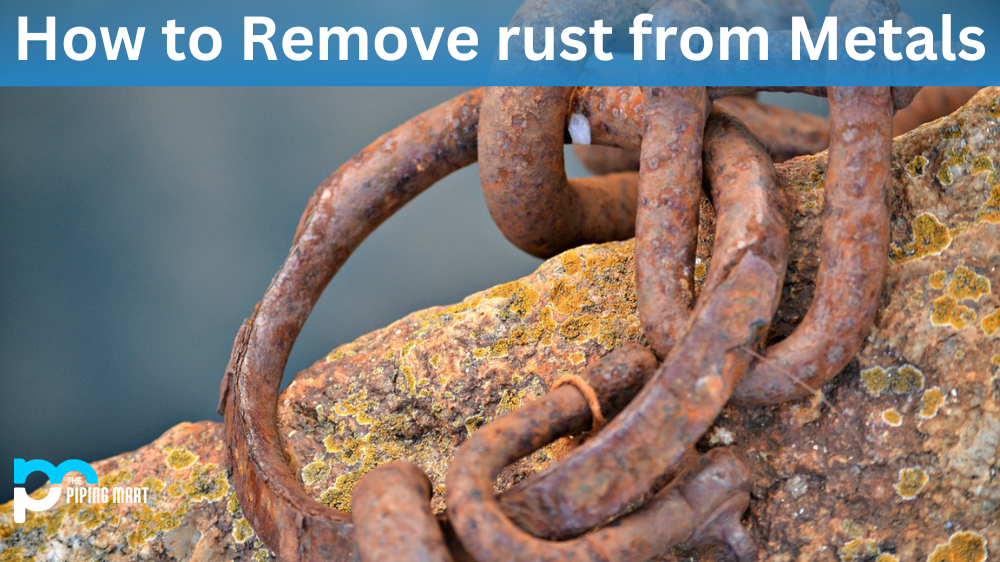 How to Remove rust from Metals