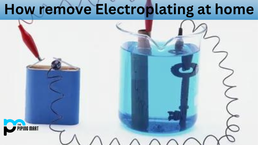 How Remove Electroplating at Home