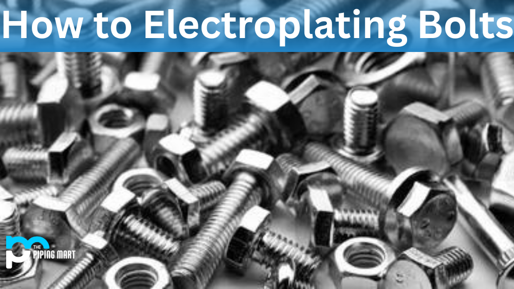 How to Electroplating Bolts