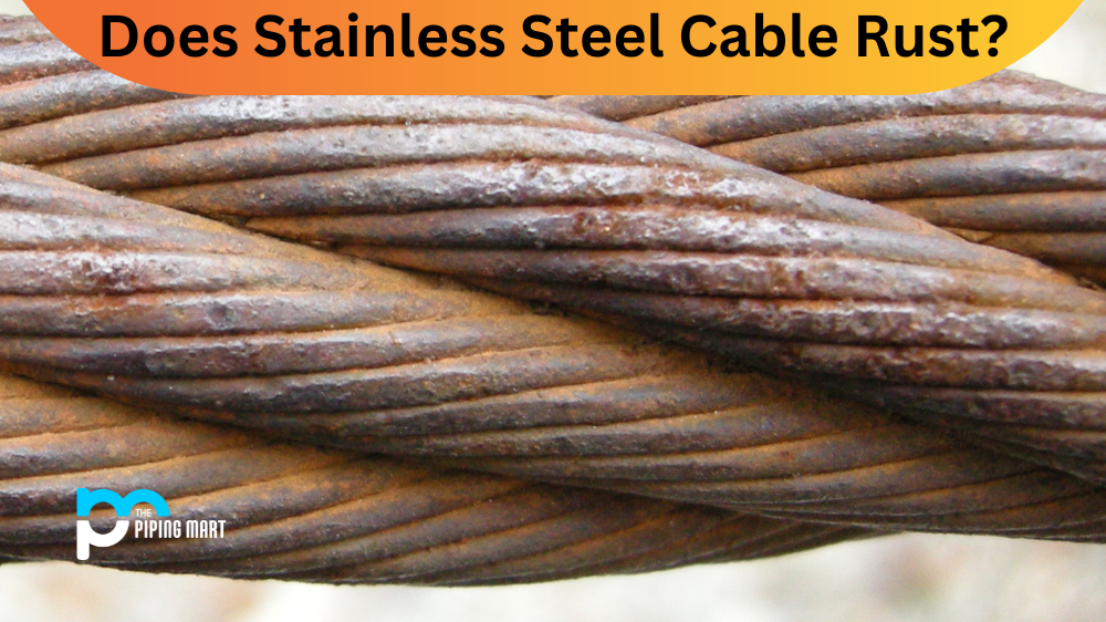 Does Stainless Steel Cable Rust?