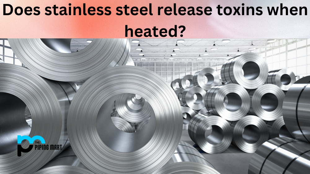Does Stainless Steel Release Toxins when Heated