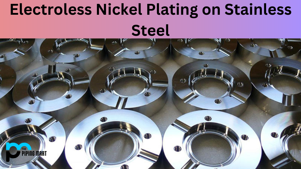 Electroless Nickel Plating on Stainless Steel