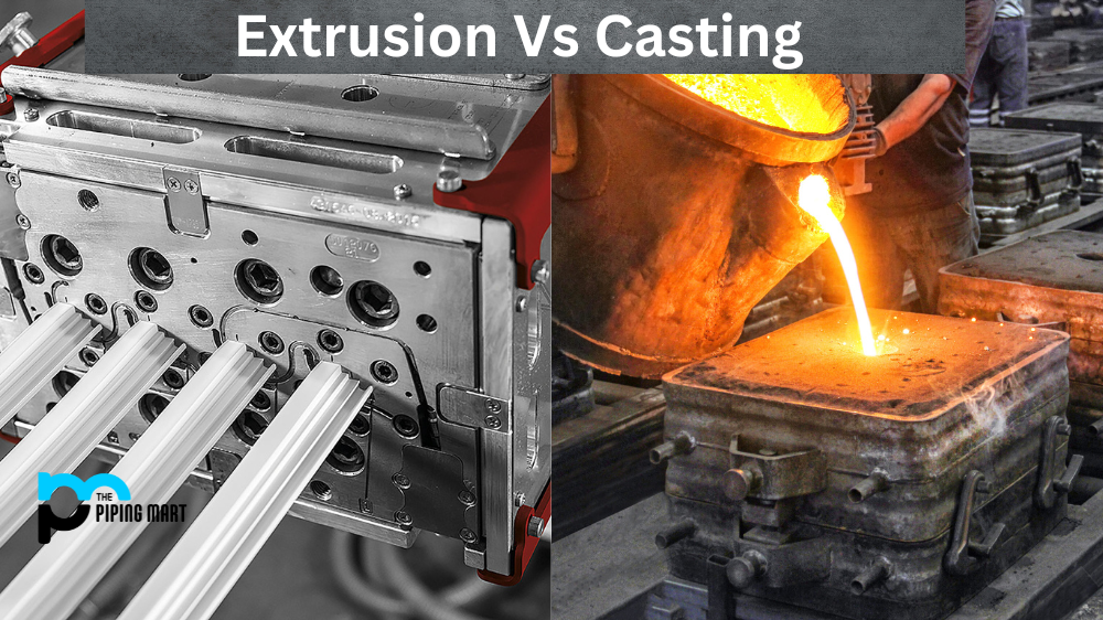 Extrusion vs Casting