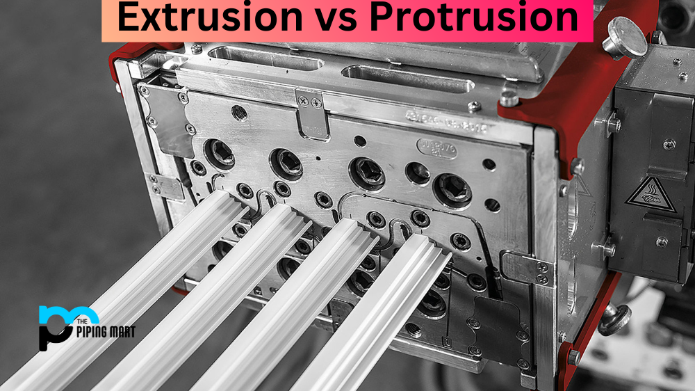 Extrusion vs Protrusion