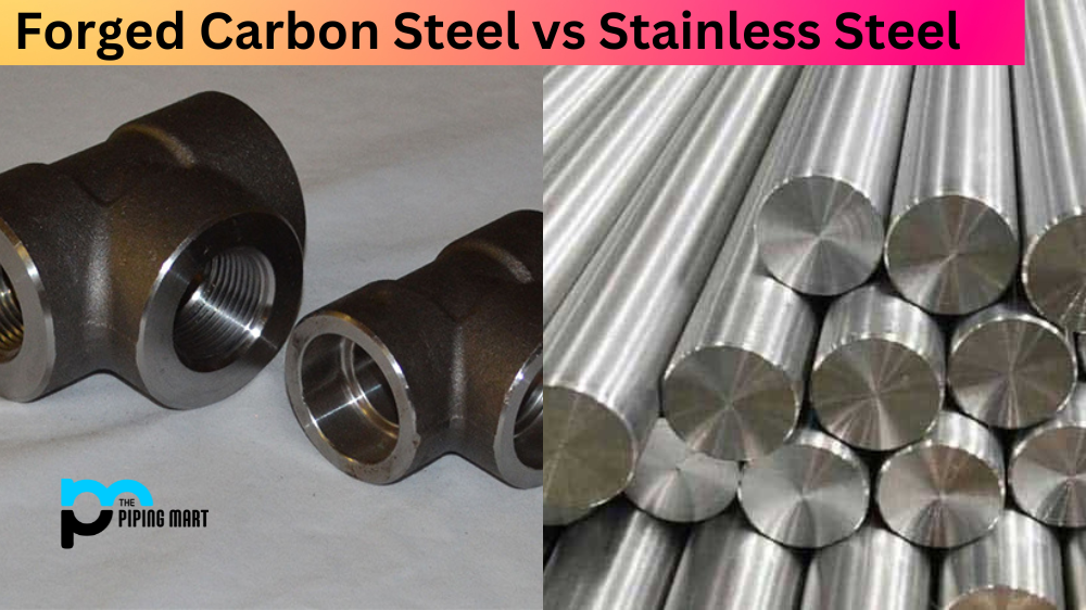 Forged Carbon Steel vs Stainless Steel