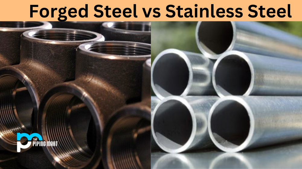 Forged Steel vs Stainless Steel
